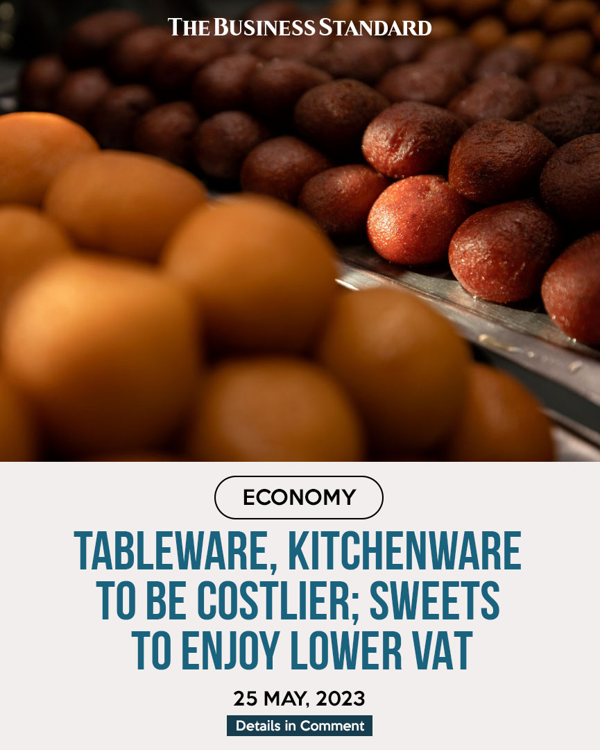 Tableware, kitchenware to be costlier; sweets to enjoy lower VAT

#Budget202324 #ValueAddedTax #kitchenware #tableware #sweetmakers #lowervat #Bangladesh #BangladeshEconomy #PriceHike #TBSNews