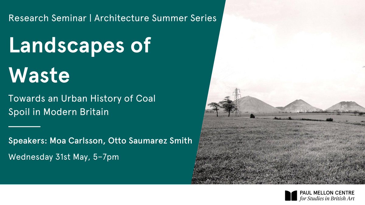 ✨Join us for the next seminar in our Architecture Summer series with @moakcarlsson & @OSaumarezSmith Landscapes of Waste: Towards an Urban History of Coal Spoil in Modern Britain 🗓️31 May 2023 from 5pm–7pm 🎟️Free tickets and wine reception: paul-mellon-centre.ac.uk/whats-on/forth…