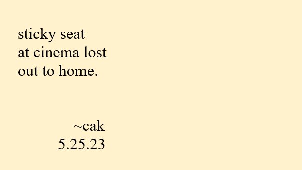ConnieAnnKirk's tweet photo. Hello, world. 🎬🎥
sticky seat
at cinema lost
out to home.
#poem #haiku #poetry #poetrypractice #amwriting #writing #WritingCommunity #cinema #theaters #trends #film #homeviewing #movies https://t.co/DCRnF0uDK3
