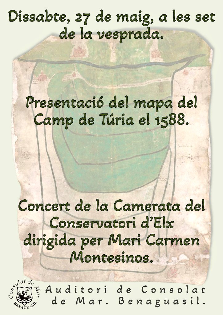 Benaguasil, dissabte 27 de maig, a les set de la vesprada i a l'Auditori de Consolat de Mar...

Presentació, a càrrec de Joan Bell-lloc, del mapa "El Camp de Túria el 1588"...

... i concert de la Camerata del Conservatori d'Elx dirigida per Mari Carmen Montesinos!!!