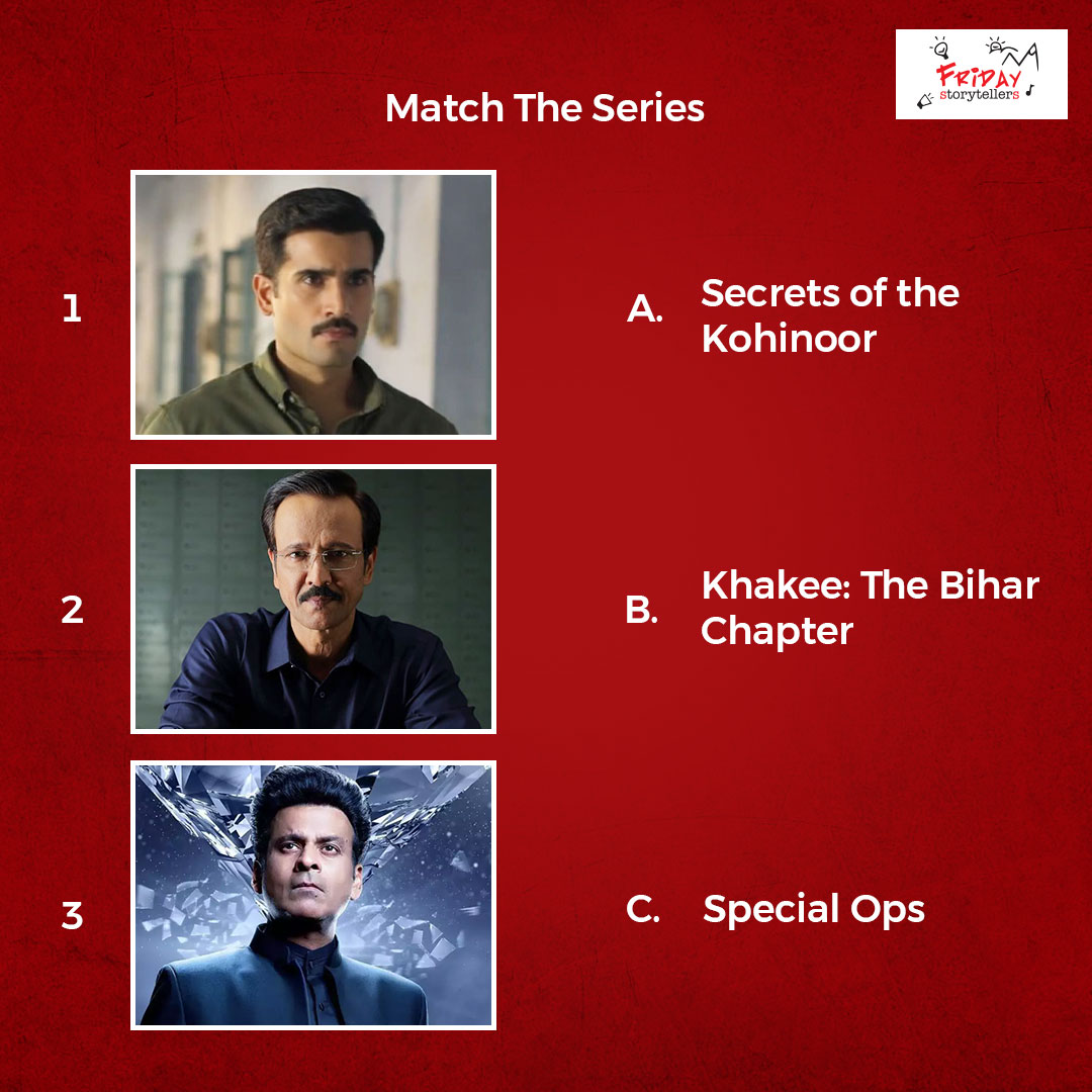 FridayStorytel1's tweet image. Match the following and mention them in the comment section below.

#Friday #FridayFilmWorks #Karantacker #KayKayMenon #manojbajpayee #khakeethebiharchapter #Specialops #secretsofkohinoor
