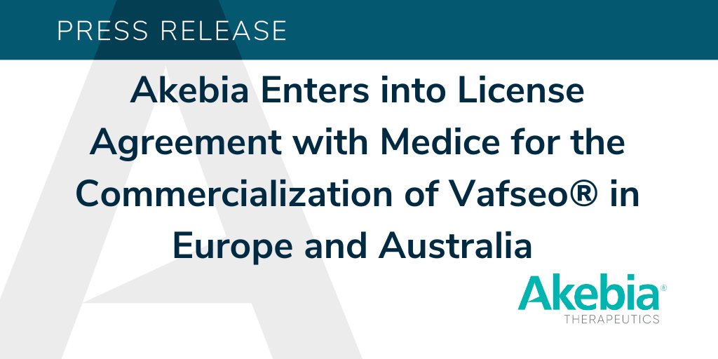 PRESS RELEASE: Akebia Enters into License Agreement with Medice Arzneimittel Pütter GmbH for the Commercialization of Vafseo® for the Treatment of Anemia associated with CKD in Europe and Australia: ir.akebia.com/news-releases/…
