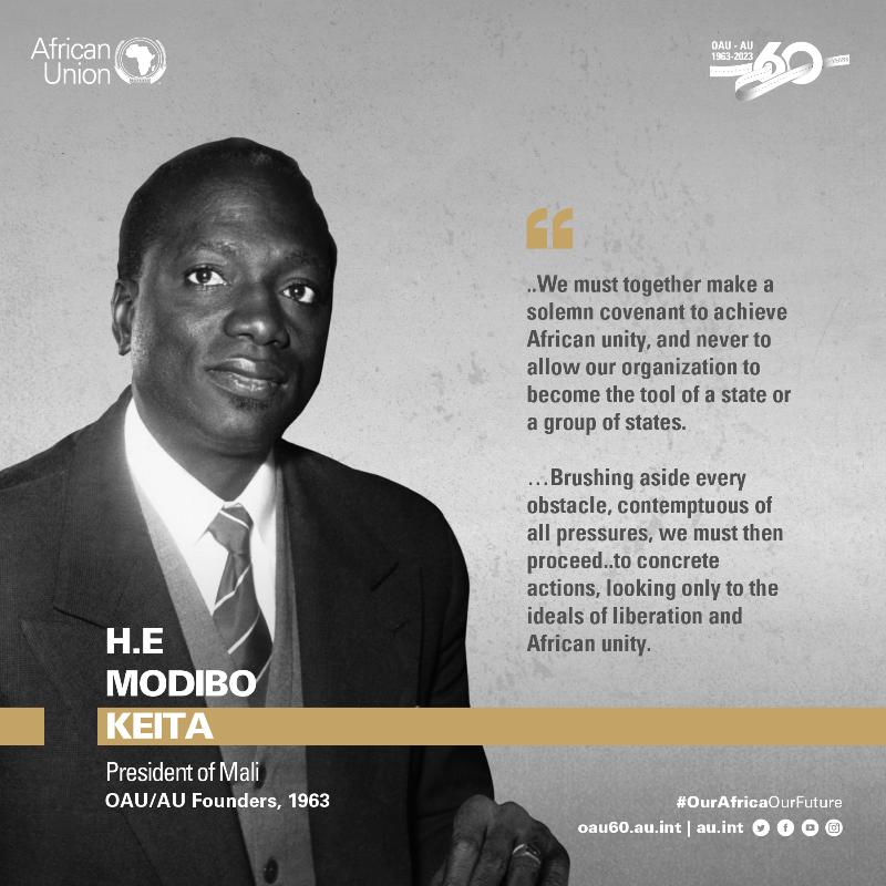 _AfricanUnion's tweet photo. We must together make a solemn covenant to achieve African unity, and never to allow our organization to become the tool of a state or a group of states #ModiboKeïta #Mali #AfricaDay #OurAfricaOurFuture