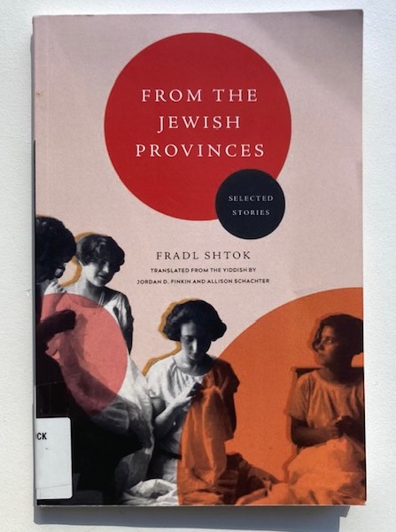 For #TranslationThurs AND #ShortStoryMonth AND #JewishAmericanHeritageMonth, today's #JAHM/#ShortStoryCollection spotlight goes to Fradl Shtok's FROM THE JEWISH PROVINCES (@NorthwesternUP), translated from the #Yiddish by @yidlit and @theschac, which I've #JustRead. #MyJAHM