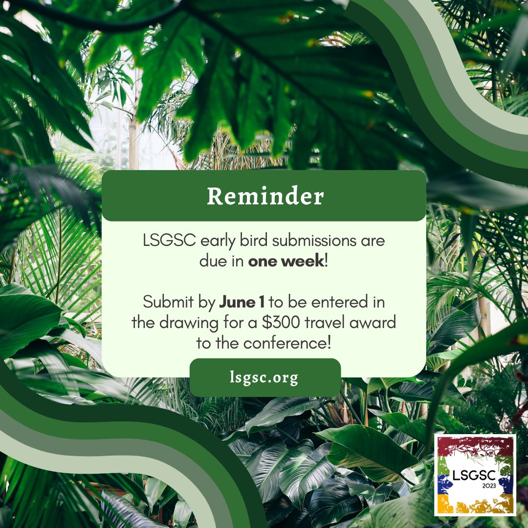 Early bird abstracts are due in ONE WEEK! There will be a drawing of 2, $300 travel awards for those who submit by this date.  

Note: The official due date for submissions is June 7. 

Call for Proposals: drive.google.com/file/d/1UUUIE3…
Website: lsgsc.org