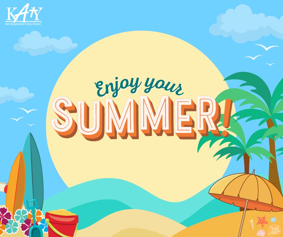 We made it, it's the last day of the school year! Have a wonderful, safe and restful summer, Katy ISD friends and family! 🌞