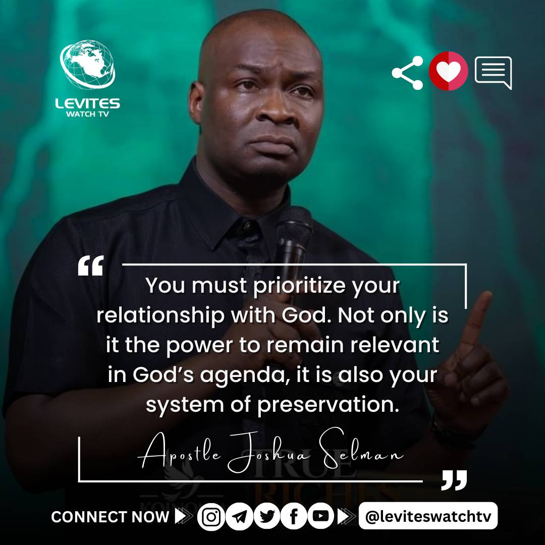 “You must prioritize your relationship with God. Not only is it the power to remain relevant in God’s agenda, it is also your system of preservation.” - Apostle Joshua Selman Nimmak

#apostleselman #apostlejoshuaselman #apostlejoshuaselmannimmak #koinoniaglobal #leviteswatchtv