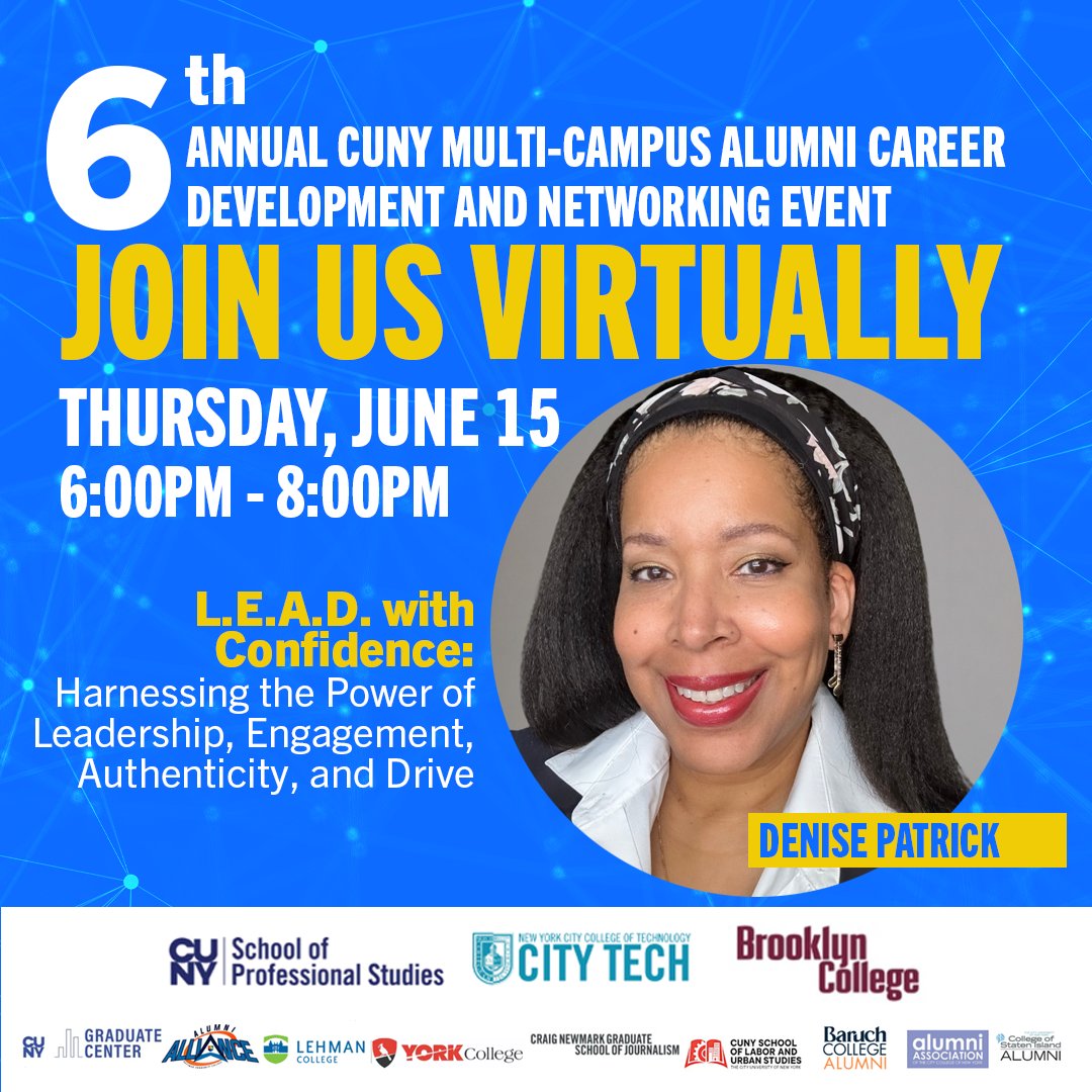 Join us for the 6th Annual CUNY Multi-Campus - Alumni Training &amp; Networking. This year we have an excellent presenter and fellow CUNY alum, Denise Patrick, who will speak about leadership. L.E.A.D with Confidence. RSVP Now: ow.ly/HhPA50Ow8nT
