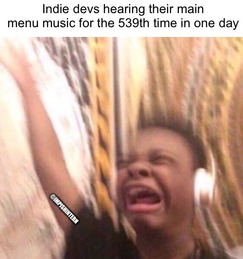 ImpishIntern's tweet photo. Sorry this week’s meme is a day late! Was too busy adding features to our game instead of fixing tech debt 🤡

Any other #IndieDevs react this way when they hear their game music? Or do you debug builds with the sound off? 😂 https://t.co/5J79j8rix7
