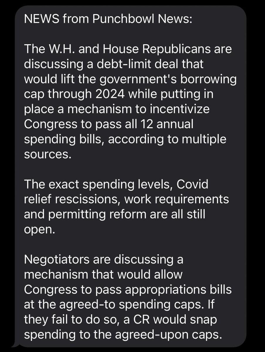 AndrewDesiderio's tweet image. NEWS via @PunchbowlNews text alert just now

White House &amp;amp; House GOP negotiators discussing mechanism to impose an automatic CR at agreed-upon spending caps if all 12 funding bills aren’t passed by end of fiscal year. Debt-limit hike would be thru ‘24 election.

w/ @JakeSherman