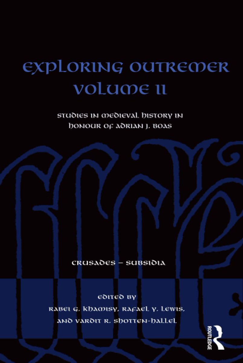 Out this month! SSCLE presents: 'Exploring Outremer Volumes I & 2: Studies in Medieval History in Honour of Adrian J. Boas'. (@routledgebooks, @nnscrusades, @CrusaderMatter, @AustralasianCSN) routledge.com/Exploring-Outr…