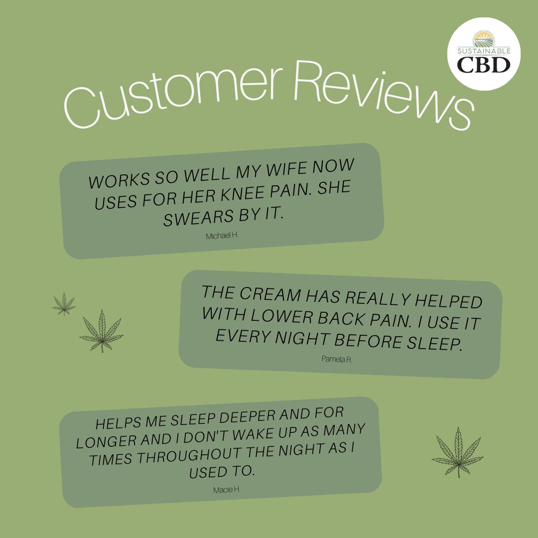 We love hearing how our products have helped improve our customers' lives! 💚🌱 Check out some of our recent reviews and see for yourself why so many people are choosing Sustainable CBD. 

#cbd #cannabis #fullspectrumcbd #cbdbenefits #realpeople #realresults #sustainablecbd