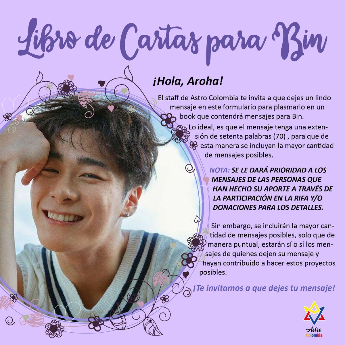 ColombiaAstro's tweet photo. [INFO] 📢 SOLO EN ESPAÑOL. 
¡Hola, Aroha! 💜🤍
El staff de Astro Colombia te invita a que dejes un lindo mensaje en este formulario para plasmarlo en un book que contendrá mensajes para Bin. 💗
Lo ideal, es que el mensaje tenga una extensión de setenta palabras (70) palabras, https://t.co/oSkMIZXeSs