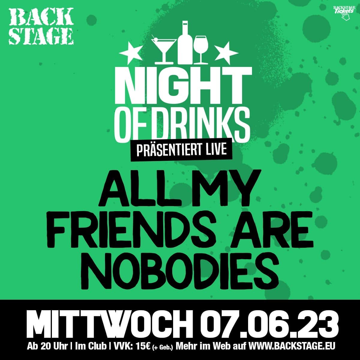 7 Jun - Backstage - Munich, Germany (All My Friends are Nobodies???????????vas ist das????)