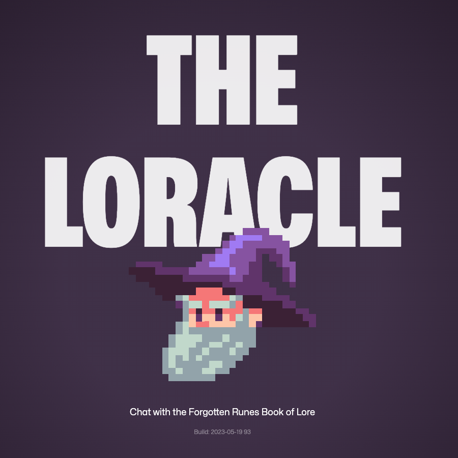 Today we're releasing 🔮 THE LORACLE 🔮 into the world

The Loracle is your creative companion, designed to give you the courage to create stories beyond your (previous) abilities

Forgotten Runes will become a household name because ...