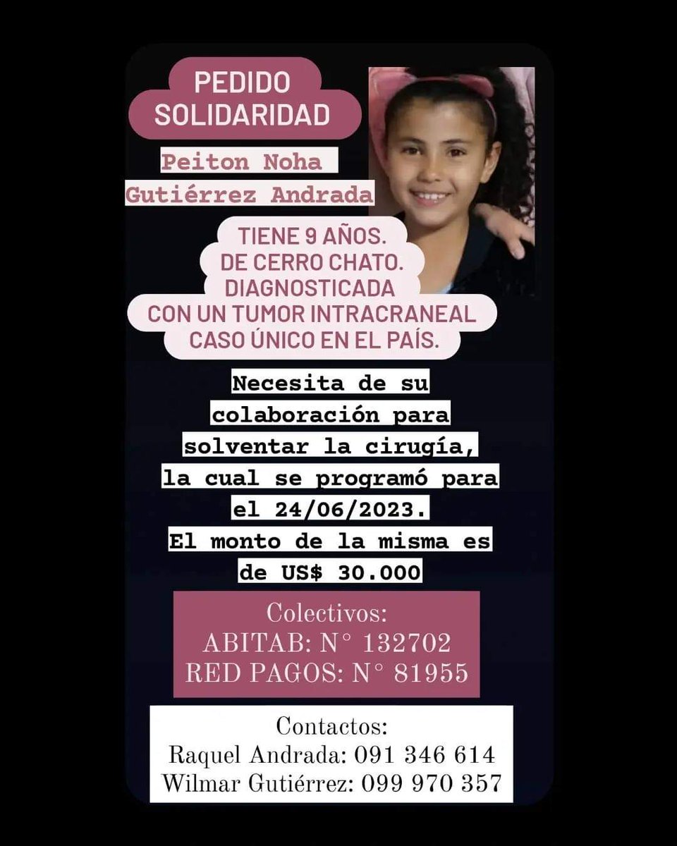 Cuentas para ayudar a Peyton  de 9 años a realizar la operación de su tumor intracraneal .
#URGENTE 
# Necesitamos el dinero antes del 24 de junio .
#Cerrochato
<a href="/diegodelacurva/">Min. Diego González González</a>
<a href="/CronicasDelEste/">Cronicas del Este</a>
<a href="/LuisLacallePou/">Luis Lacalle Pou</a> 
<a href="/MSPUruguay/">Ministerio de Salud Pública – Uruguay</a> 
<a href="/Minterioruy/">Ministerio del Interior</a> 
<a href="/BROU_uy/">Banco República</a> 
<a href="/UNICEFuruguay/">UNICEF Uruguay</a> 
<a href="/PeluffoGiguens/">Peluffo Giguens</a>