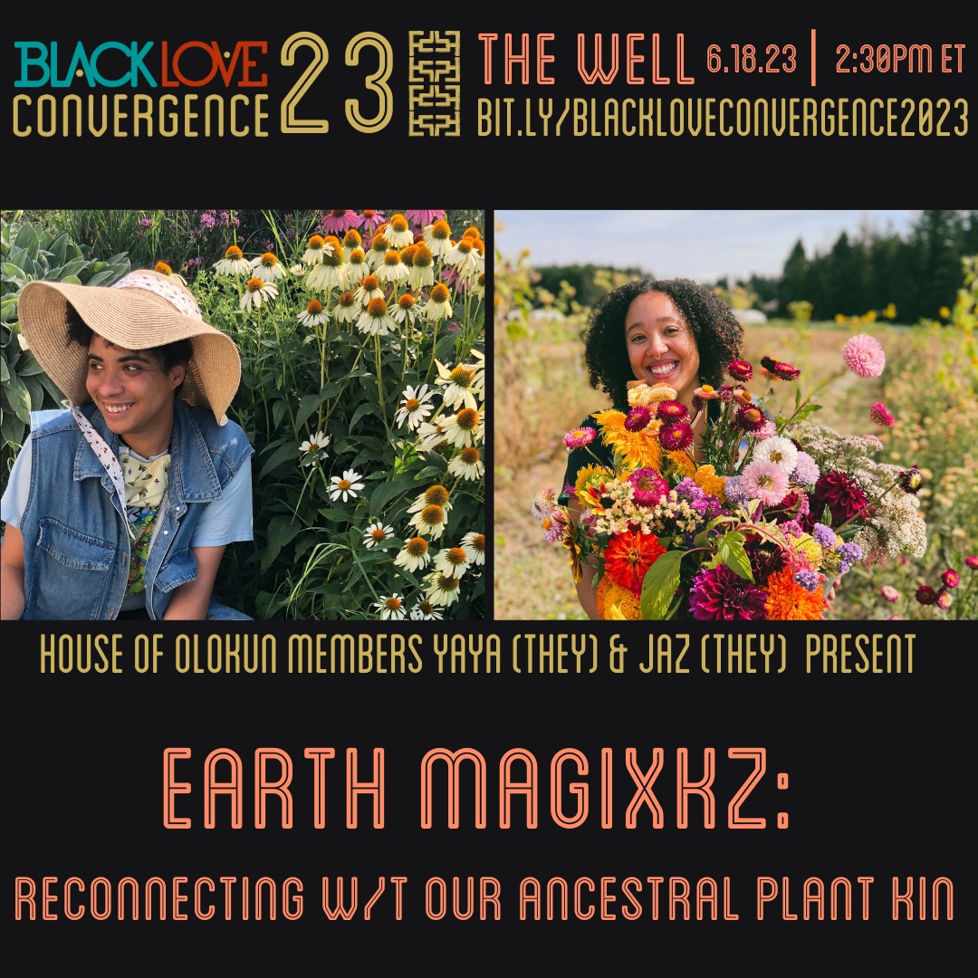 BlackLoveCon's tweet photo. Join us for EARTH MAGIXKZ: Reconnecting with our Ancestral Plant Kin at Black Love Convergence. Tickets are FREE register at https://t.co/6yZf97vPqB (Link in Bio) https://t.co/w8ZjsCw01f