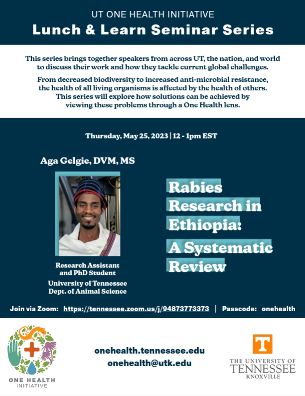 This Thursday, May 25, 12-1 pm EST, the University of Tennessee One Health Initiative (<a href="/UTOneHealth/">UT One Health Initiative</a>) features Aga Gelgie speaking on "Rabies Research in Ethiopia: A Systematic Review." tinyurl.com/46jk7bae