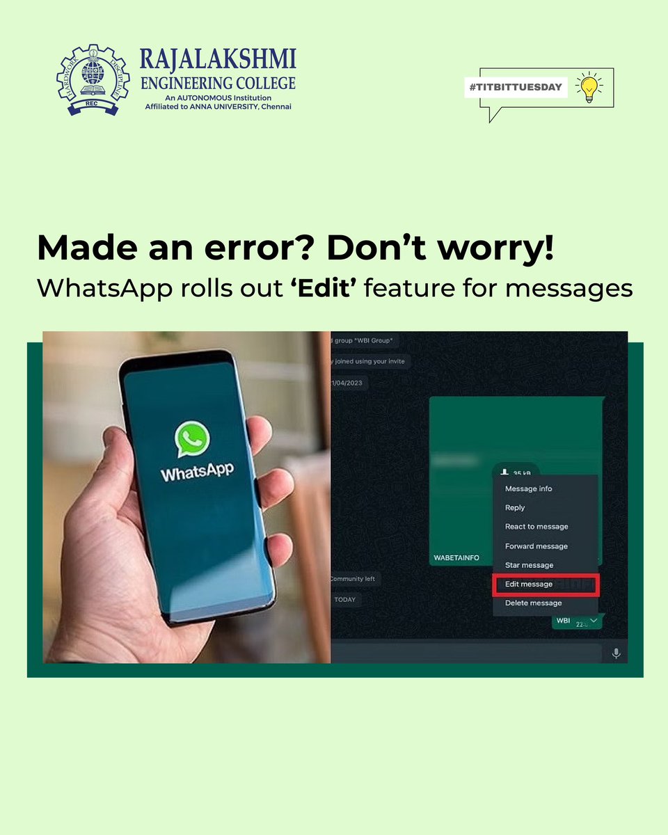 The much-anticipated editing feature of WhatsApp has been released globally. It allows users to correct misspelt messages ✍️

#REC #naac #Rajalakshmiinstitutions #RajalakshmiEngineeringCollege #EngineerTheFuture #EngineerYourFuture #Engineering #ExperienceREC