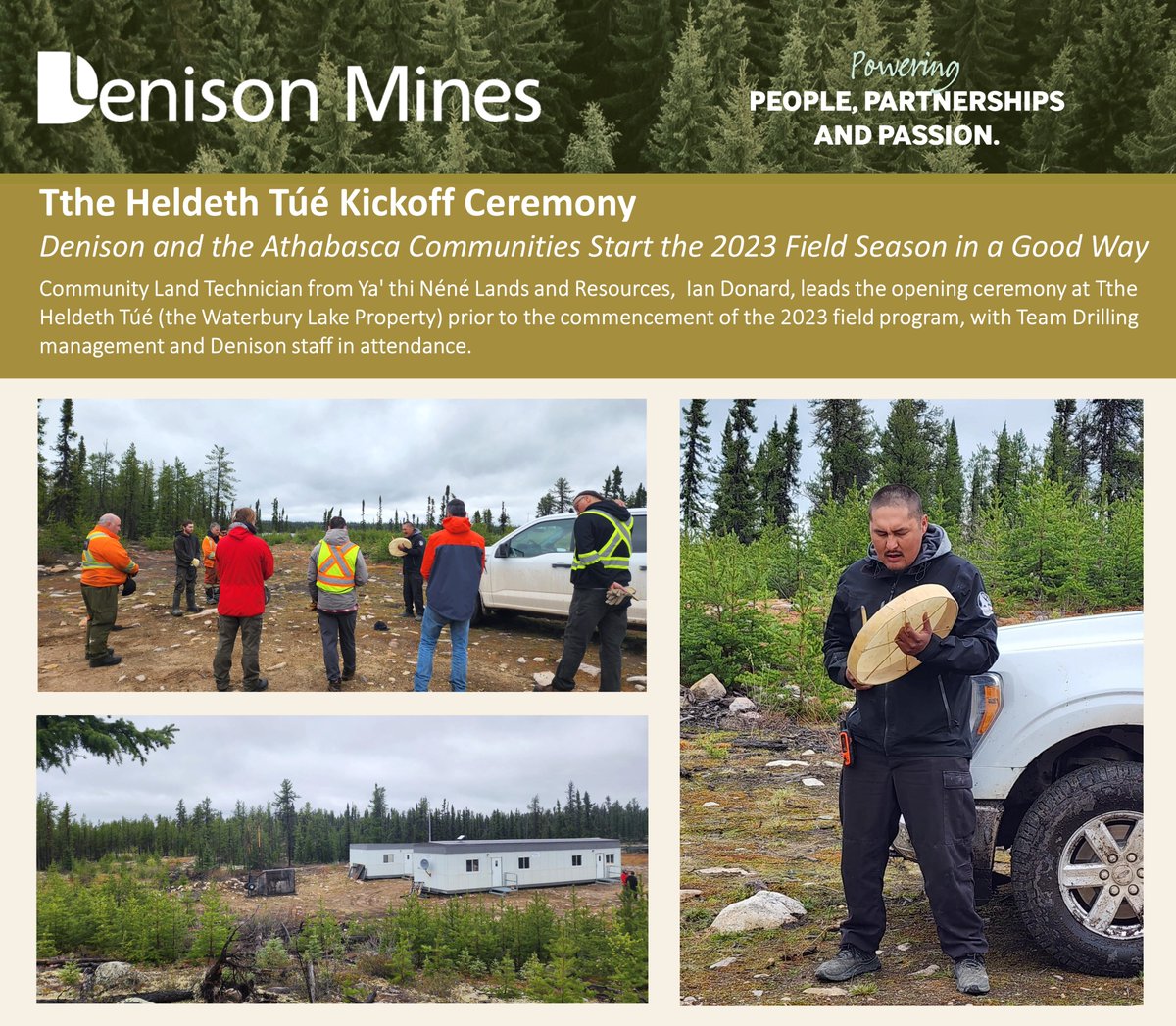 In the spirit of collaboration with Ya'thi Néné Lands and Resources (YNLR) Office, Community Land Technician Ian Donard led an opening ceremony prior to the commencement of our 2023 field activities at the Tthe Heldeth Túé (THT) deposit at Waterbury Lake.