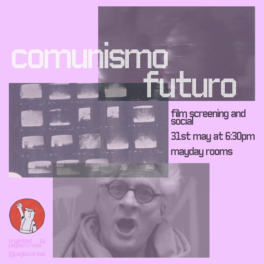🚩Join us for a screening of 'Comunismo Futuro' next Wednesday at the <a href="/maydayrooms/">MayDay Rooms</a> - a dizzying, 'chaos-film' which journeys through a century of insurgency and defeat.

We will have a collective meal afterward, with food and drink sold to fundraise for SOAS UCU's strikefund.