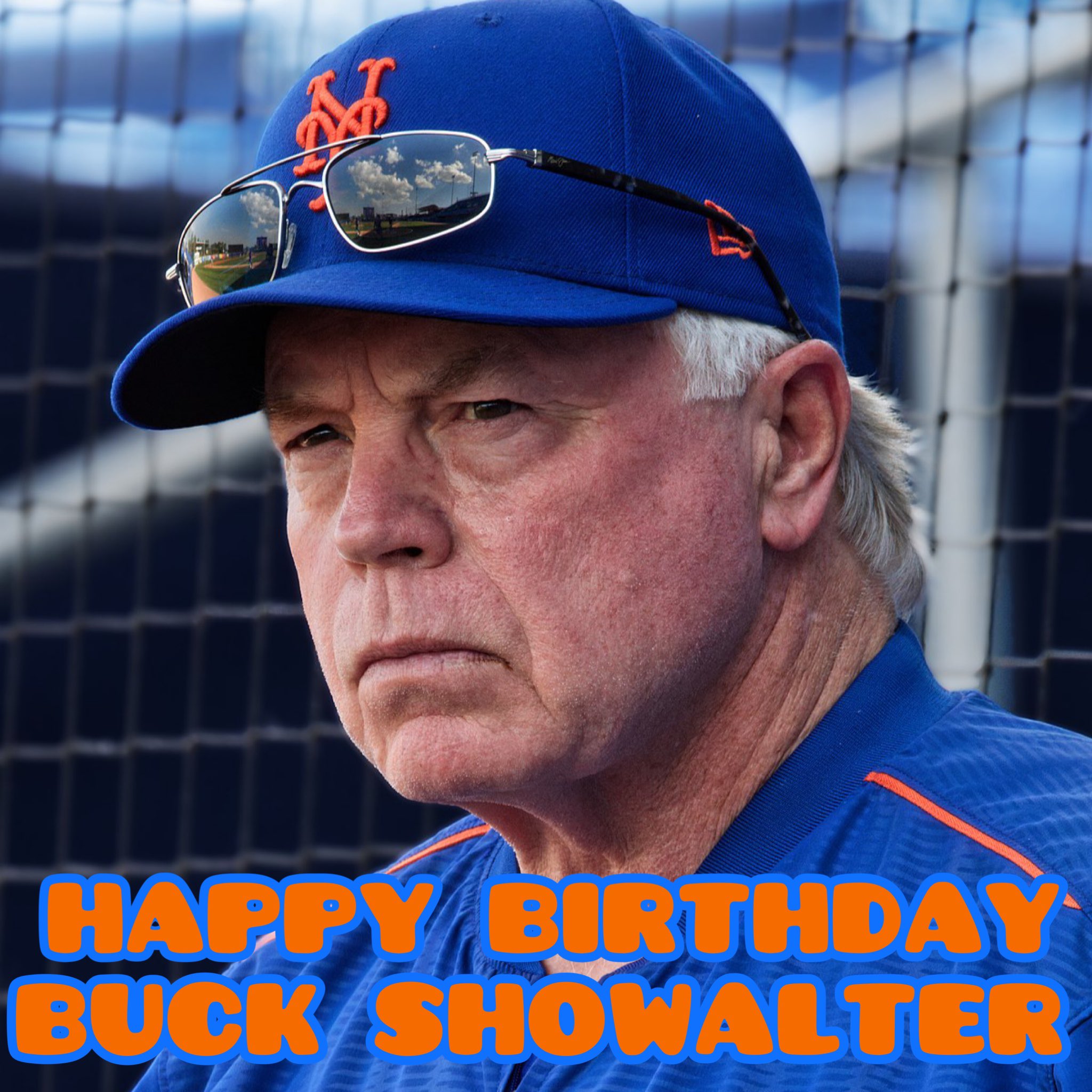 HAPPY BIRTHDAY TO THE BEST MANAGER IN BASEBALL BUCK SHOWALTER   
