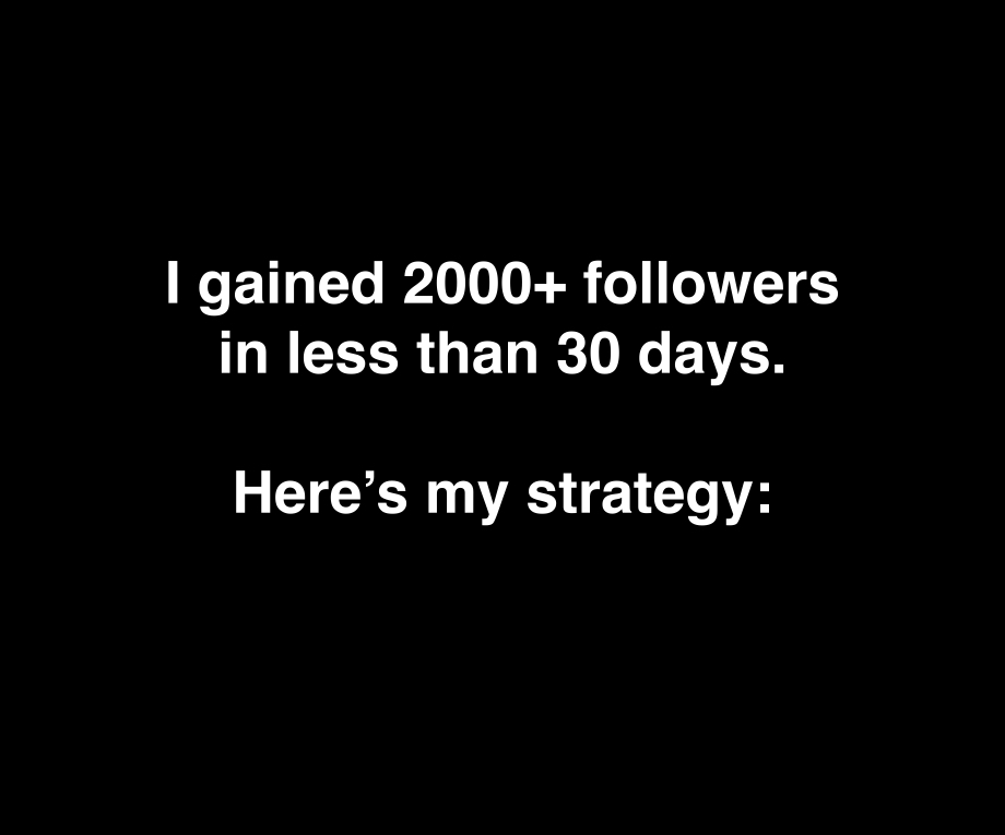 I gained 2000+ followers in less than 30 days Here’s how I did it