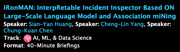 clyangtw's tweet photo. 🎉 I'm thrilled to announce that our work "IRonMAN: InterpRetable Incident Inspector Based ON Large-Scale Language Model and Association miNing" has been ACCEPTED to the highly prestigious #BHUSA 2023! 💪 A big shout-out to the #cycraft ML team! @BlackHatEvents @cycraft_corp https://t.co/PdcFaZ2fcG