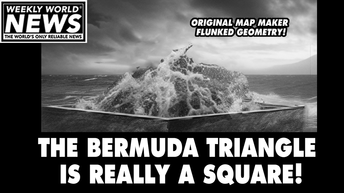 weeklyworldnews's tweet image. "This will absolutely help us in finding all the missing planes, ships and people."

#bermudatriangle #triangles #squares #bermudasquares #planes #missing