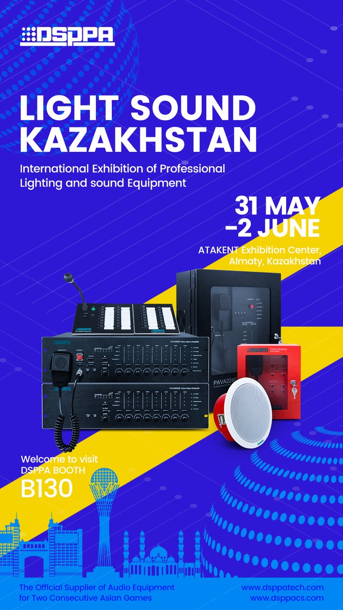 🔊DSPPA | We would like to extend an invitation to you to participate in the International Exhibition of Professional Lighting and Sound Equipment at Booth B130ATAKENT Exhibition Center, Almaty, Kazakhstan, from May 31st to June 2nd, 2023.📷 #LightandSoundKazakhstan #Exhibition