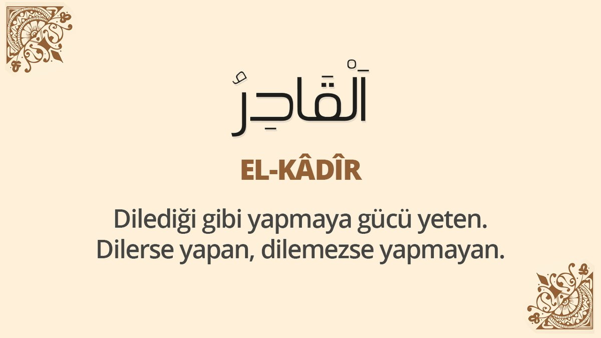 tekayet's tweet photo. EL-KÂDÎR : Dilediği gibi yapmaya gücü yeten. Dilerse yapan, dilemezse yapmayan. https://t.co/nzLwoP1esd