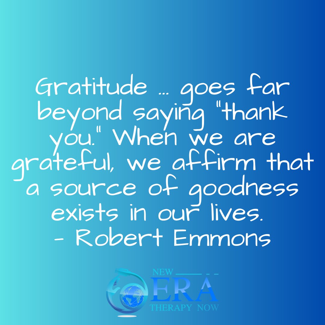 NewEraTherapy_'s tweet photo. "Gratitude … goes far beyond saying “thank you.” When we are grateful, we affirm that a source of goodness exists in our lives." - Robert Emmons

#NewEraTherapyNow #psychotherapy #therapy https://t.co/sEko0UTi0K