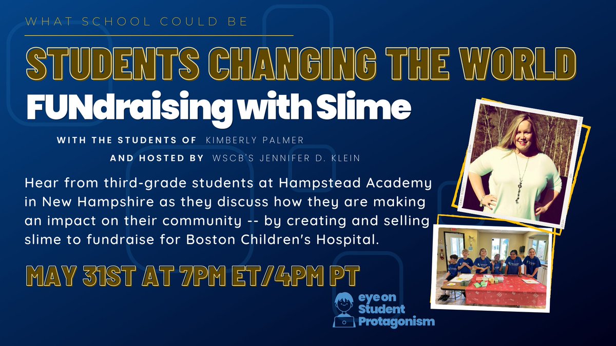 jdeborahklein's tweet photo. Join What @SchoolCouldBe for our youngest #StudentProtagonism event EVER on Weds, May 31 @ 7pm ET / 4pm PT! 3rd graders at @HampsteadAcad share how they're impacting their community by creating & selling slime to fundraise for Boston Children's Hospital. https://t.co/Vu4s9bBr2b https://t.co/NivMwZ3hpa
