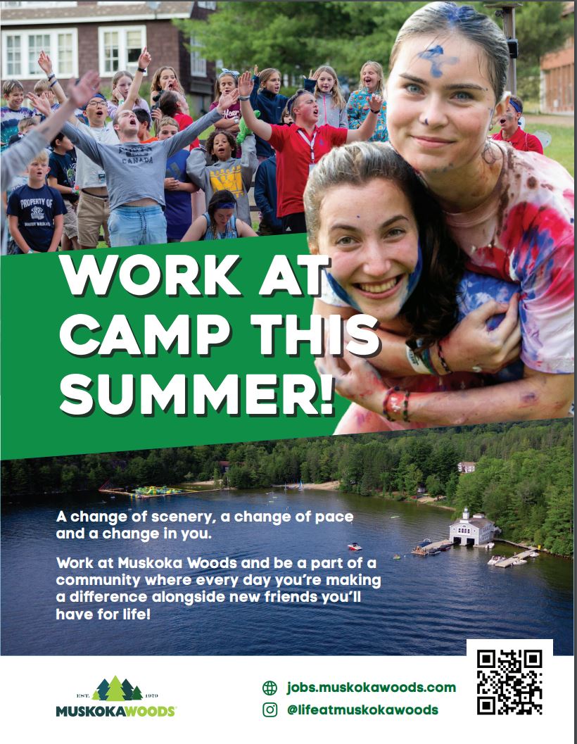 Muskoka Woods is hiring for summer 2023. 
16 &amp; 17 year old to fill some Hospitality Positions.

A change of scenery, a change of pace &amp; a change in you.

Bonus - high school students can earn Community Service hours while working at Muskoka Woods!

See attached pic for details