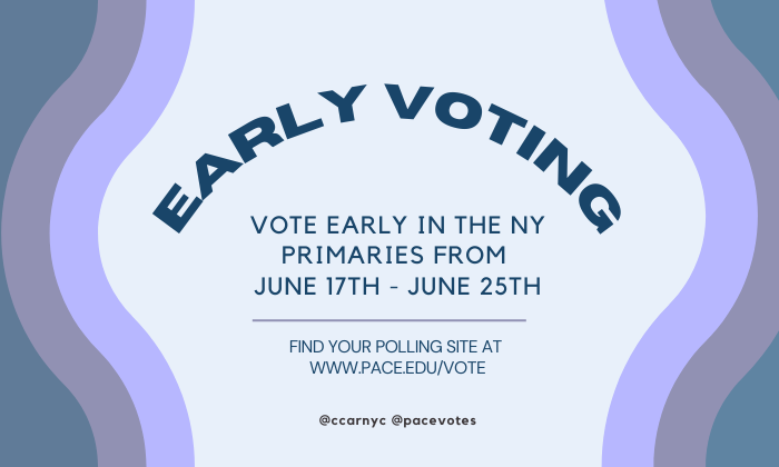 Get ready to vote, NY voters!  We'll be voting for city council, district attorneys, and judges and Early Voting starts June 17!  

Look up your ballot and confirm your polling place at pace.edu/vote