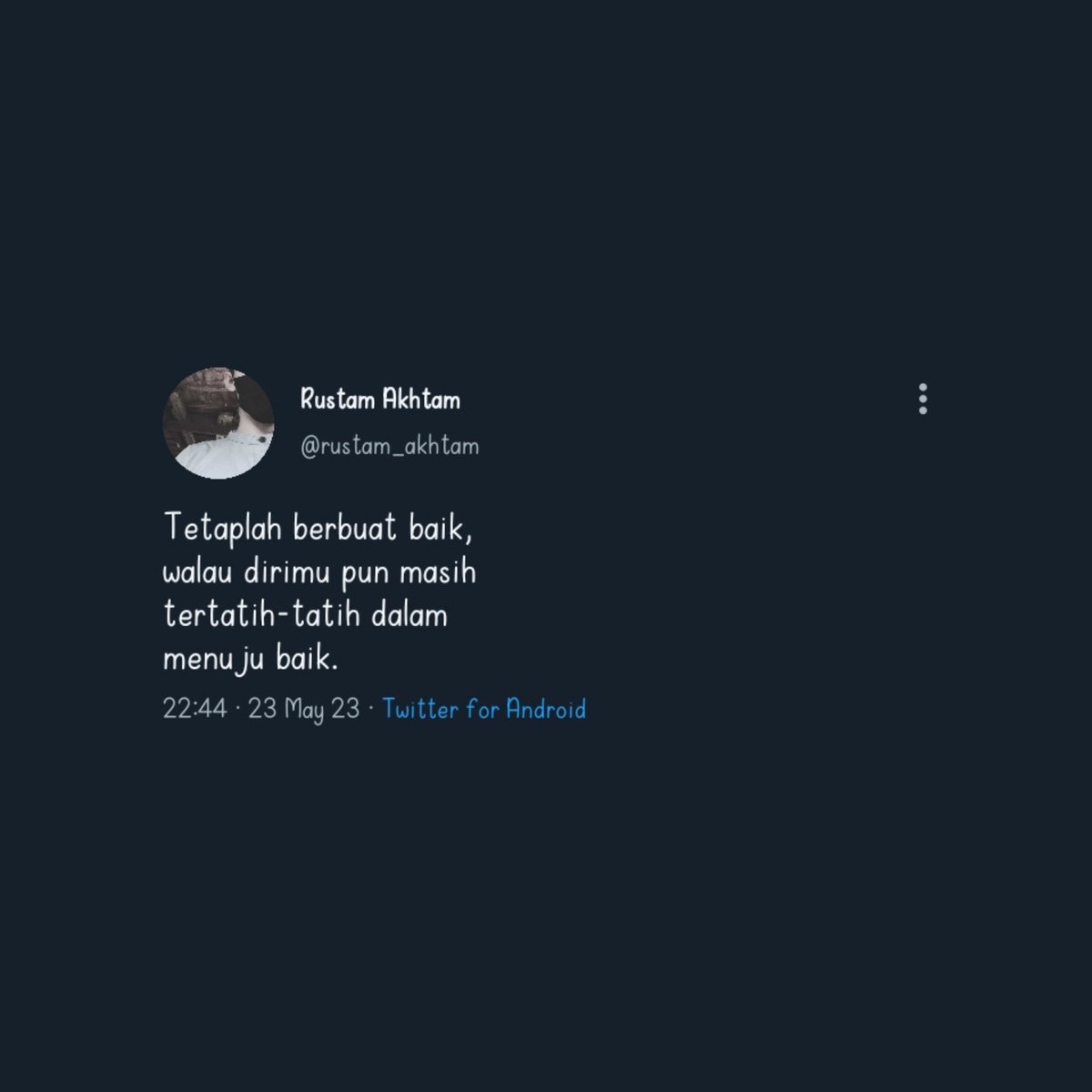 rustam_akhtam's tweet photo. Tidak masalah, jika kebaikan yang kita lakukan tak dihargai oleh manusia, sebab tujuan utama kita adalah ingin meraih ridho-Nya dan berusaha menjadi lebih baik lagi dari diri kita yang sebelumnya. 🤝🏻

📝: @rustam_akhtam https://t.co/JglK7ffTsv