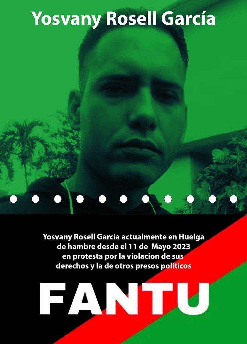 FantuAmerica's tweet photo. ⚫️🔴🟢 #FANTU INFORMA: YOSVANY ROSELL GARCIA CASO va por 12vo día de su huelga de hambre en la Prisión de Holguin. Su esposa asegura que está en condiciones de avanzado deterioro y aún así el director del penal impide verlo. La deshumanización de la Tiranía no tiene límites. 🧵👇 https://t.co/RIq5QR6bSC