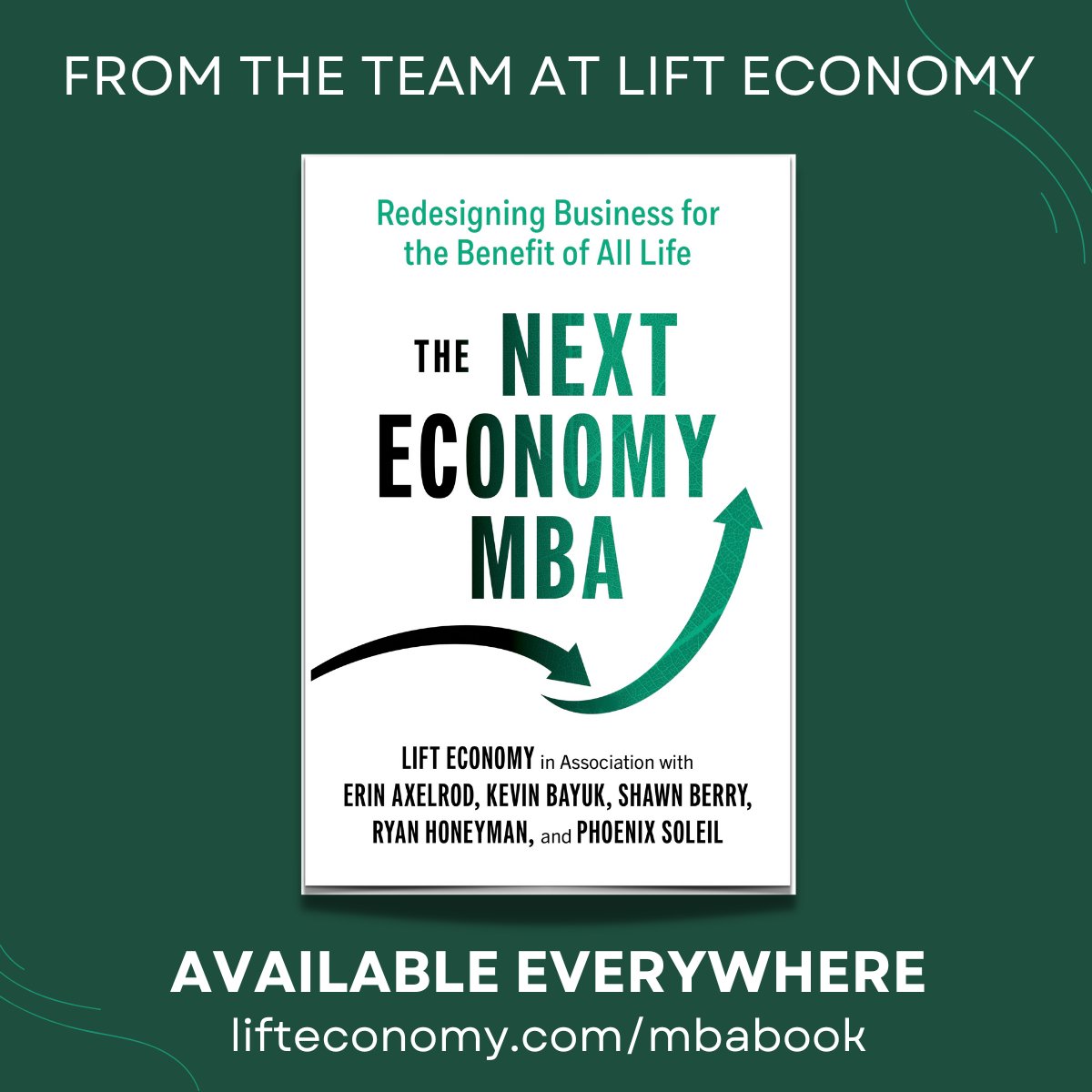 It's finally here — the #NextEconomyMBA is available everywhere books are sold. 🎉
 
We're so grateful to everyone who made this book possible + the 400+ NEMBA alumni who are a living testament to this work. 🌿

Find a local bookseller and get your copy ➡️ lifteconomy.com/mbabook