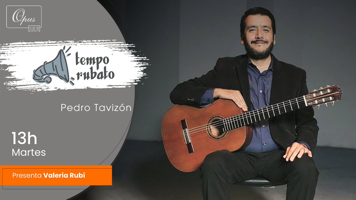 En esta emisión de Tempo Rubato recibiremos al guitarrista regiomontano Pedro Tavizón, actualmente integrante del Ensamble de Guitarras Clásicas de la UANL.
Conoce más de su trabajo hoy a las 13h.
📻 102.1 FM
🎧 linktr.ee/opus102