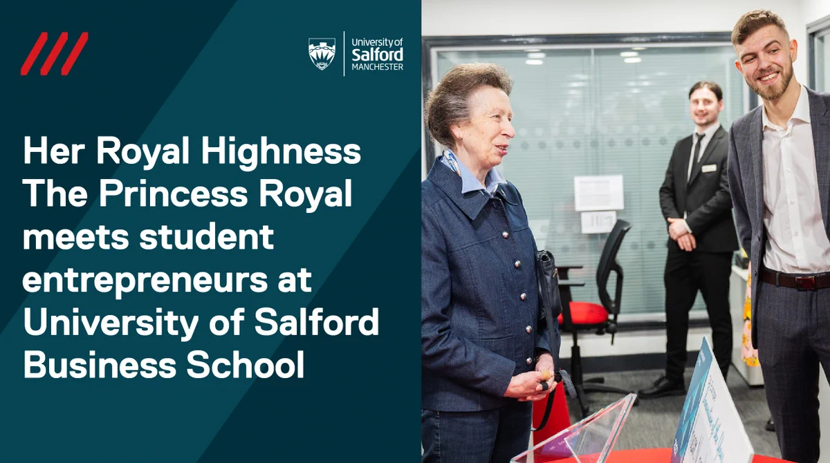 Landscape image. Left half has navy striped graphic background with white writing that says 'Her Royal Highness The Princess Royal meets student entrepreneurs at University of Salford Business School'. Right half has picture of Royal Princess talking to students.