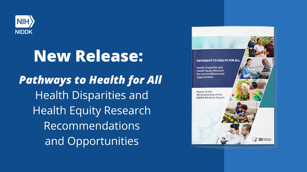 Just released: A new report, Pathways to Health for All, presents recommendations and opportunities to advance NIDDK’s health equity and health disparities research programs. Read the report here: niddk.nih.gov/about-niddk/st…