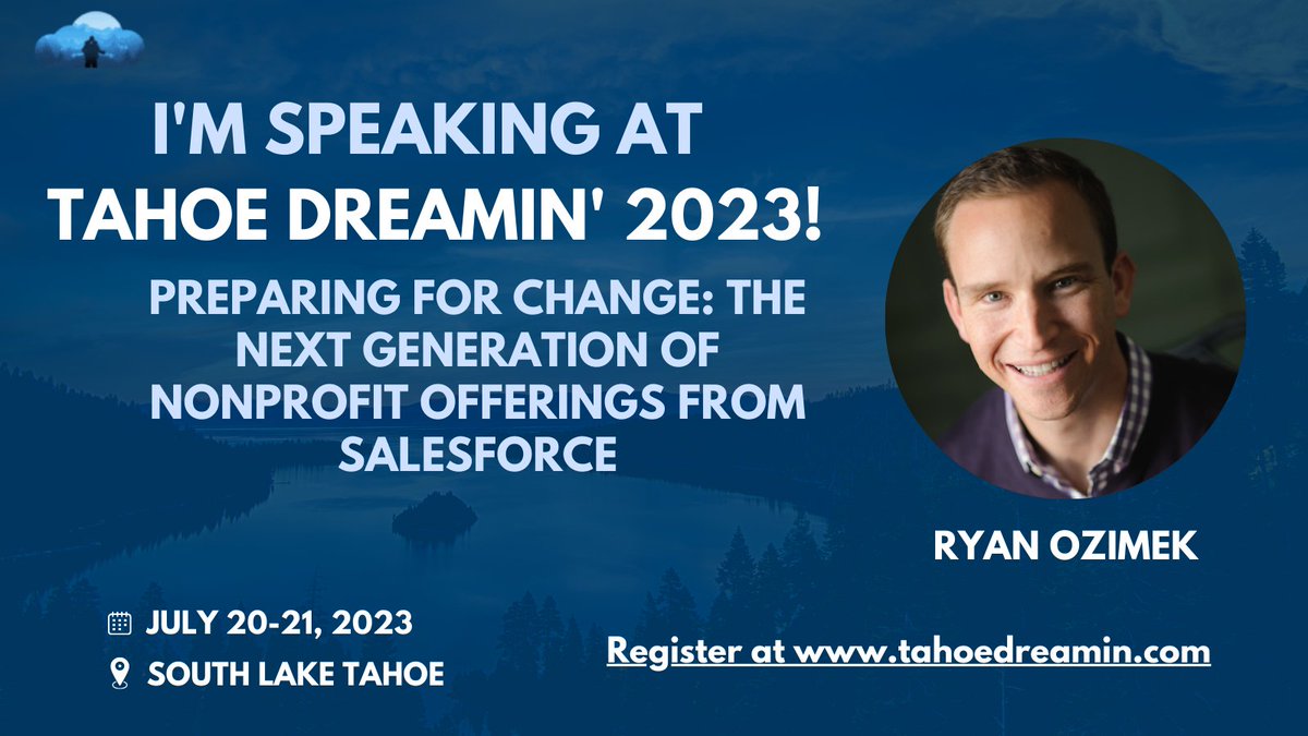 For <a href="/SalesforceOrg/">Salesforce.org</a> Nonprofits, a lot of changes coming with Nonprofit Cloud coming.  Come to Tahoe Dreamin' and listen to #Trailblazer Ryan Ozimek <a href="/cozimek/">Ryan Ozimek</a> in his session "Preparing for Change: The Next Generation of Nonprofit Offerings from Salesforce" .  tahoedreamin.com