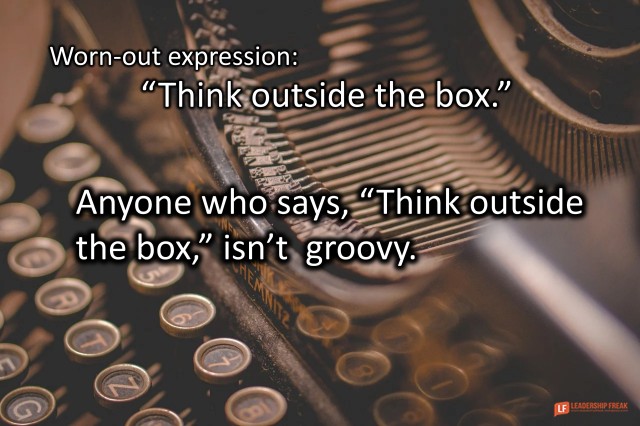 BUZZWORDS SMART PEOPLE WON’T SAY IN 2022

When I grew up we said cool things like:

Dig, dig it, or can you dig it: I understand or do you understand.
Psyche: I was joking. This is a serious post. Psyche!

bit.ly/341WDU0

#Leadership
#LFreakpost