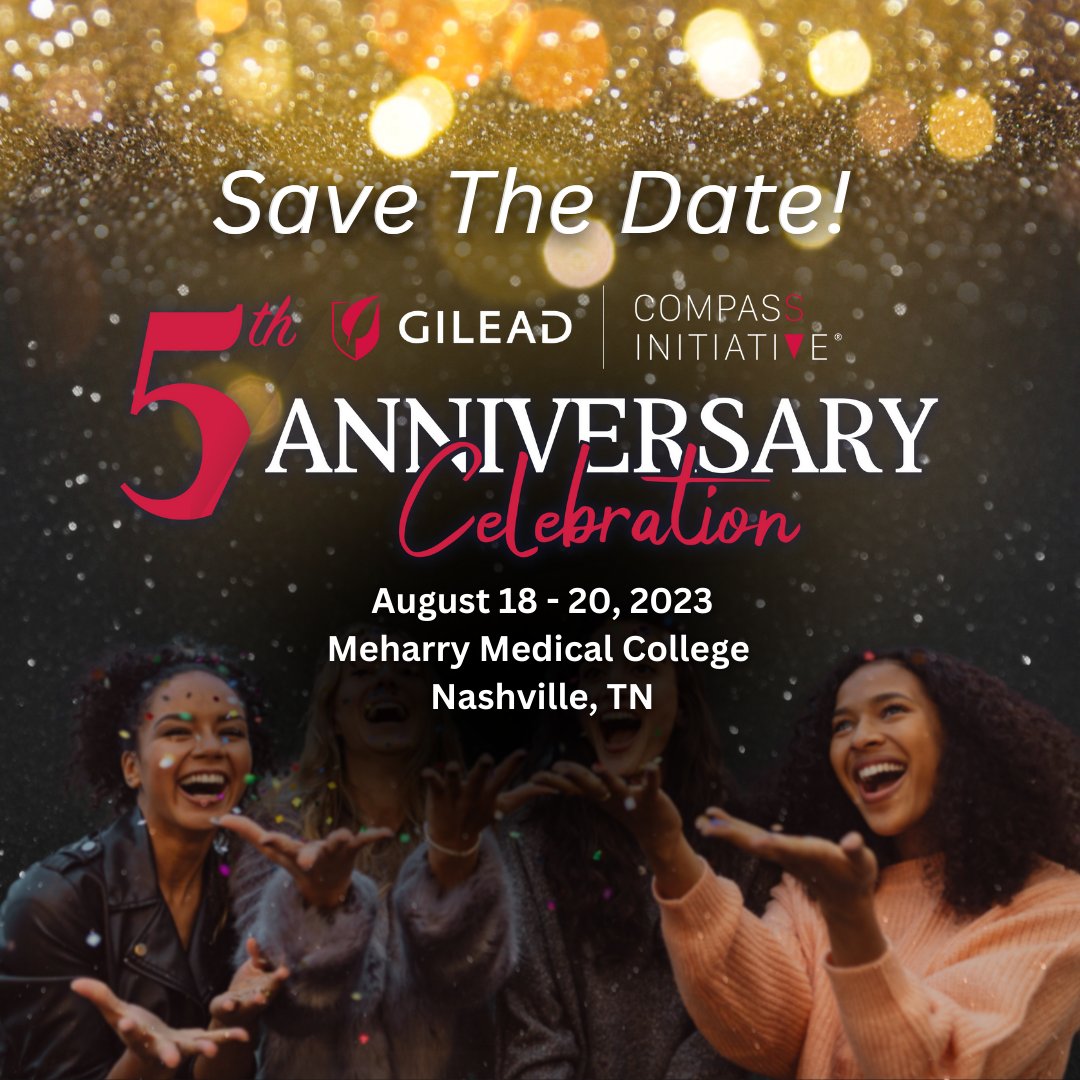 Save the date! The Gilead COMPASS Initiative's 5th Year Anniversary is coming up on August 18-20, 2023 in Nashville, TN. Join us for a 3-day event filled with inspiring activities and exclusive access to new program development and partner projects.

bit.ly/COMPASS5YA