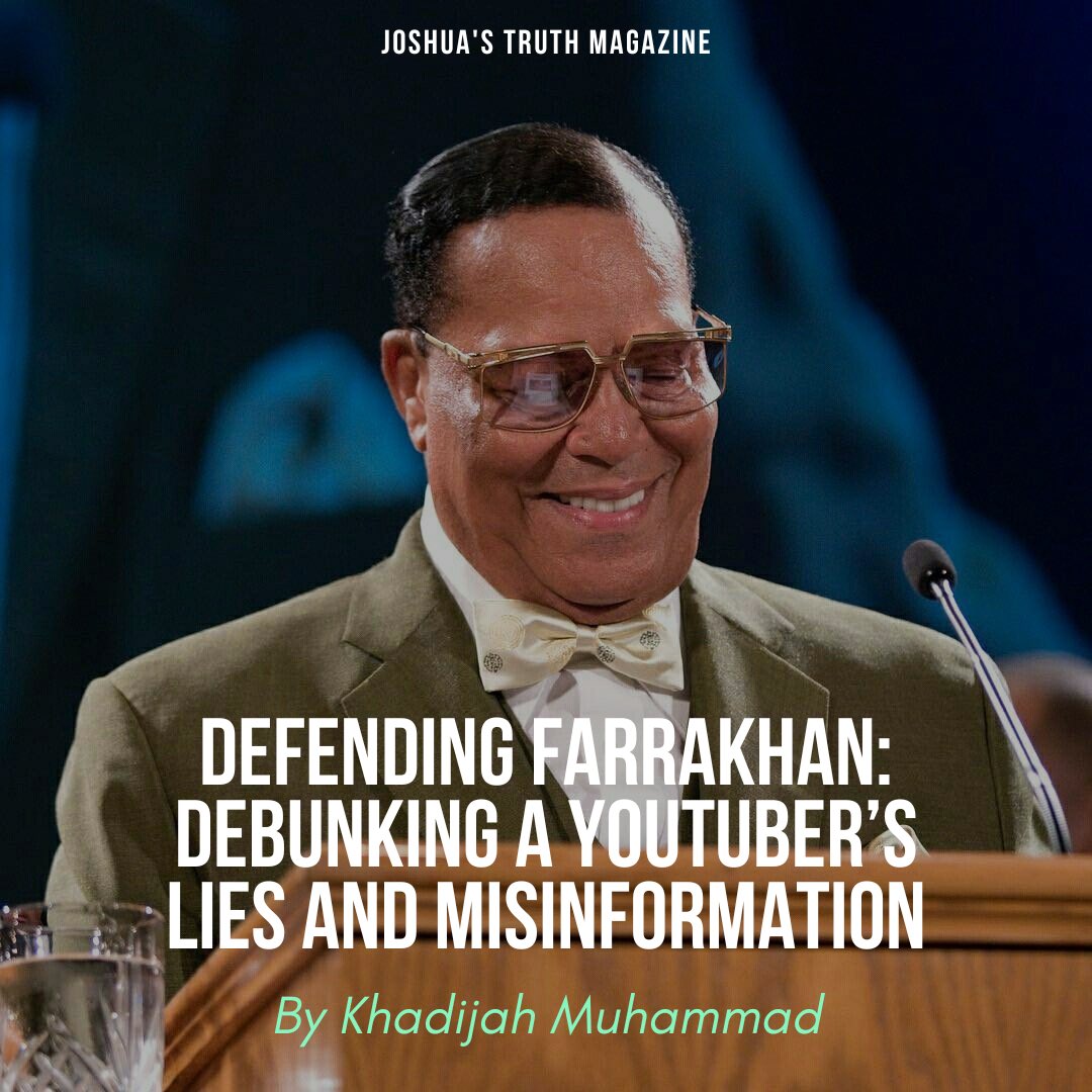 JoshuasTruth's tweet photo. In a recent video, YouTuber @FDsignifier brought up several false claims against the Honorable Minister @LouisFarrakhan. Joshua’s Truth contributing writer @abnrmlycreative penned an article debunking the claims and clearing the Minister’s name. https://t.co/UaBN4nCi3k https://t.co/uo9a7q5nVh