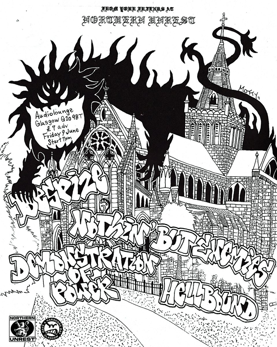 All local lineup on a couple weeks notice. Despize, Demonstration of Power, Nothin' But Enemies &amp; Hellbound under one roof. Thank you Motty for the insane flyer...

Date: 09/06/23
Venue: Audiolounge, Glasgow
Tickets: shop.northernunrest.com
