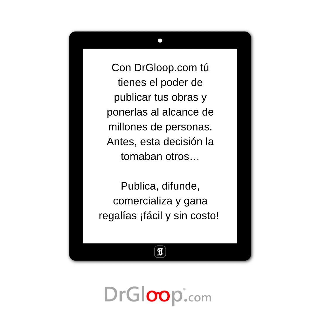 Publica, difunde, comercializa y gana regalías ¡fácil y sin costo!
DrGloop.com
😀📚📲👍🏼