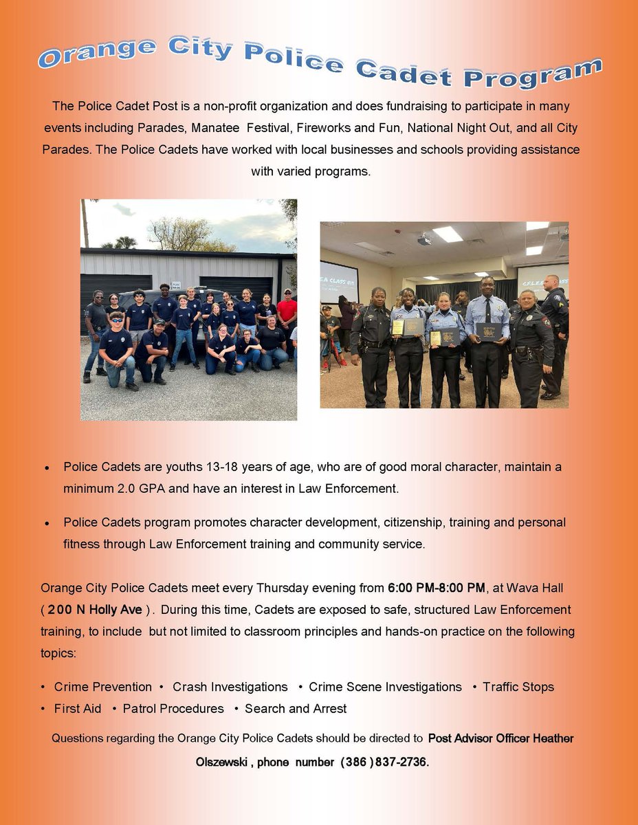 BECOME A POLICE CADET with the <a href="/OrangeCityPD/">Orange City Police Department</a>! This program will allow you to establish a positive relationship between cadets and police officers, while providing hands-on training and exp. in the field of law enforcement. Please see the below flyer for further information!!!!