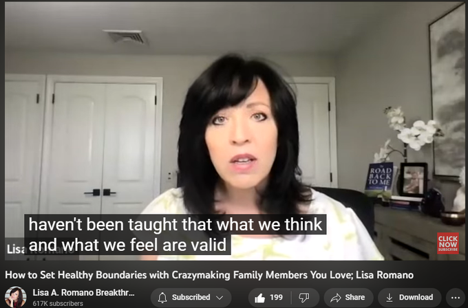 How to Set Healthy Boundaries with Crazymaking Family Members You Love; Lisa Romano
https://www.youtube.com/watch?v=UIvaL_-P6bc