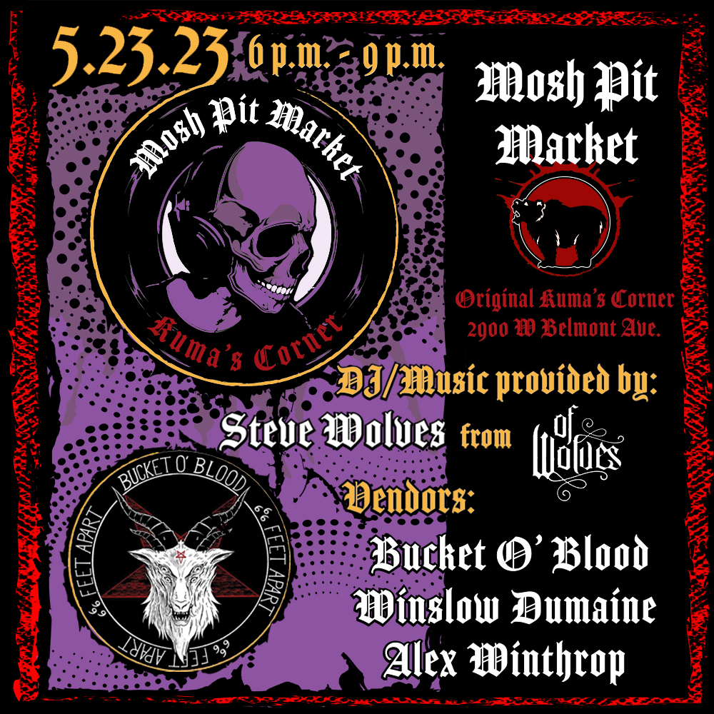 KumasWestLoop's tweet photo. Mosh Pit Market II happens tonight at OG Kuma's Corner!
Featured vendors include @WinslowDumaine, @Bucketoblood, & @a_winthrop
Plus a special Guest DJ set from #SteveWolves from the band #ofwolves!
Party starts at 6pm! https://t.co/VW78LoxQIP